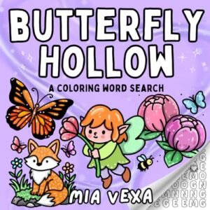 Butterfly Hollow: A Cute and Comfy Colouring Word Search for Adults, Teens and Kids (Cute Coloring Word Searches)